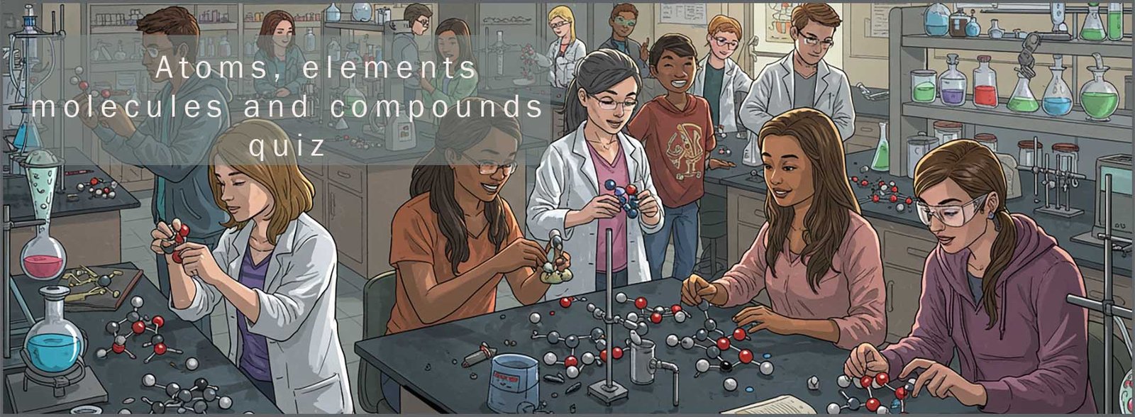 Header image- atoms, molecules, compounds quiz